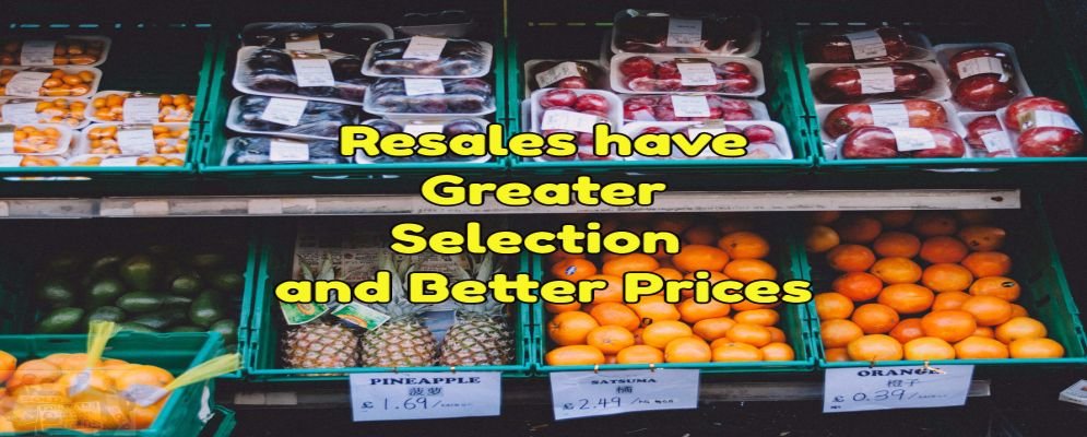Resales homes have better selections